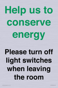 Help us to conserve energy - Please turn off light switches when leaving the room